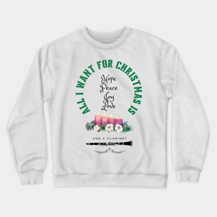 Advent or Christmas Design for a Clarinetist.  All I want for Christmas is Hope, Peace, Joy, Love and a Clarinet Crewneck Sweatshirt